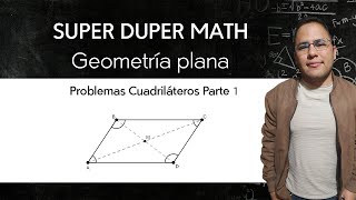 Geometría plana Problemas cuadriláteros parte 1 [upl. by Cousin]