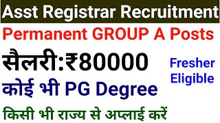 Assistant Registrar GOVT POSTS I ANY PG  ANY MASTER I PERMANENT GOVT JOBS 2023 I FRESHER ELIGIBLE [upl. by Sixel]