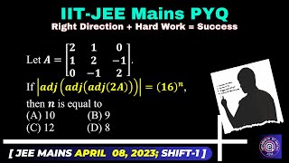 Properties of Matrices Based Question in JEE  determinant of adjoint  Matrices and Determinants [upl. by Iloj]