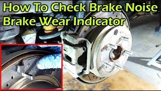 How To Check Brake Squeal Noise  Brake Wear Indicator [upl. by Hymen975]