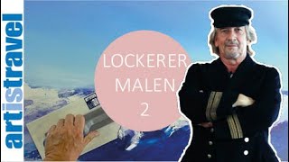 Freier und lockerer malen mit Gerd Ruhland TEIL II [upl. by Inama832]