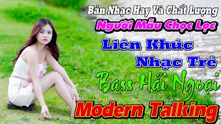 LK VỀ ĐÂY EM LO Thanhnga Thương ly biệt LIÊNKHÚC NEW WAVE TEST LOA BASS ASIA HẢINGOẠI Modern Talking [upl. by Franklin]