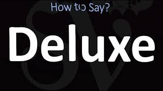 How to Pronounce Deluxe CORRECTLY [upl. by Loomis]