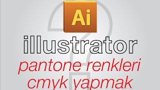 Illustrator  Pantone Renkleri CMYK Yapmak [upl. by Ahtimat]