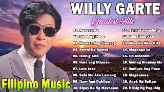 Willy Garte Songs Nonstop 2024  Best of Willy Garte  Filipino Music  Nasaan KaTibok Ng Puso [upl. by Elleimac]