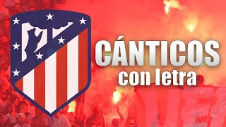 Atlético de Madrid  Cánticos CON LETRA [upl. by Ylrebmyk]