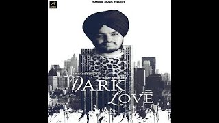 Dark Love Full Video  Sidhu Moosewala  AB Music  Ahmad bhatti [upl. by Allemat]