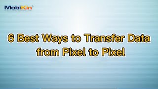 How to Transfer Data from Google Pixel to Google Pixel 6 Ways [upl. by Haze]