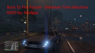 GTA V  BTTF  Delorean Time Machine  MOD [upl. by Sophronia]