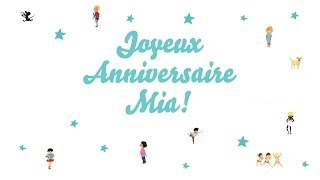 ♫ Joyeux Anniversaire Mia ♫ [upl. by Llenor]