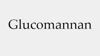 How to Pronounce Glucomannan [upl. by Ecnerewal]