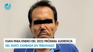 Fijan para enero del 2025 próxima audiencia del Mayo Zambada en tribunales [upl. by Yltnerb]