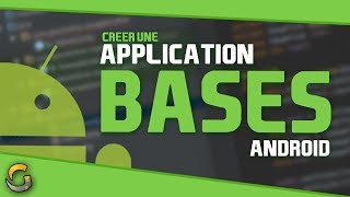 CREER UNE APPLICATION ANDROID 1  LES BASES amp PREREQUIS [upl. by Piefer555]