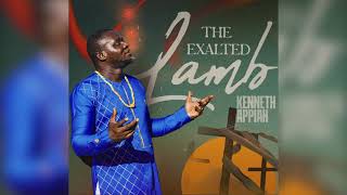 Kenneth Appiah  The Exalted Lamb Official Audio Slide [upl. by Ayoral]