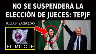 SÍ LA REFORMA VA  TRIBUNAL ELECTORAL DECLARA QUE NO SE PUEDEN SUSPENDER ELECCIONES DE JUECES [upl. by Jaime]