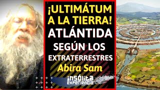 ÚLTIMATUM A LA TIERRA I ATLÁNTIDA según mensajes EXTRATERRESTRES Origen y significado ABIRA SAN [upl. by Eldnar574]