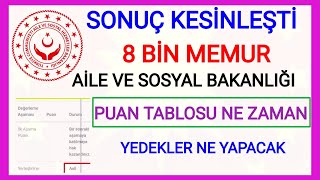 AİLE VE SOSYAL HİZMETLER BAKANLIĞI 8 BİN MEMUR ALIMI SONUÇLARI KESİNLEŞTİ✅EN DÜŞÜK PUANLAR NE ZAMAN [upl. by Faubion]