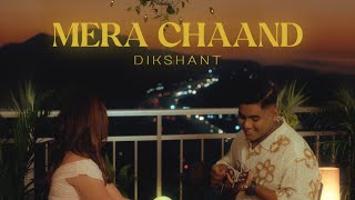 Dikshant  Mera Chaand Official Music Video [upl. by Shanley788]