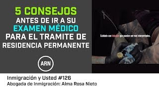 5 CONSEJOS ANTES DE IR A SU EXAMEN MÉDICO PARA EL TRÁMITE DE RESIDENCIA PERMANENTE [upl. by Eteragram]