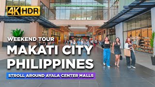 Weekend Tour of MAKATI CITY Philippines  See the BEST SPOTS to Visit in Ayala Center【4K HDR】 [upl. by Balbinder]