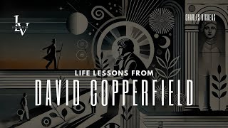 Life lessons from David Copperfield by Charles Dickens [upl. by Arbe]