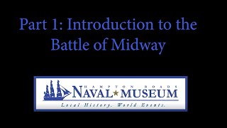 Voices from the Battle of Midway Part 1 Introduction [upl. by Yuma]