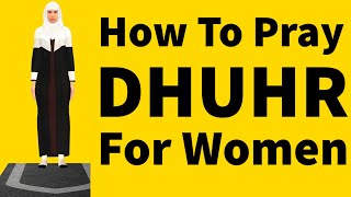 How To Pray Dhuhr For Woman Beginners Islam Namaz [upl. by Lovash]