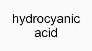 How to pronounce hydrocyanic acid [upl. by Merissa627]