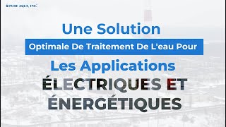 une solution optimale de traitement de leau pour les applications électriques et énergétiques [upl. by Nell]