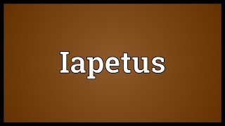 Iapetus Meaning [upl. by Harmonie]