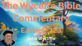 quotThe Wycliffe Bible Commentaryquot Ezekiel  Volume 23  John Wycliffe [upl. by Anera]