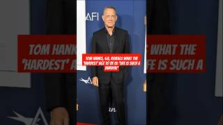 Tom Hanks 68 reveals what the hardest age to be is Life is such a burden tomhanks shorts [upl. by Ainesey]