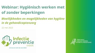 quotHygiënisch werken met of zonder beperkingen”  Webinar 22 mei 2023 Infectiepreventieweek [upl. by Aicel]