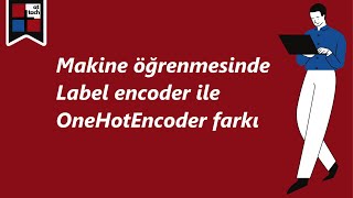 Makine öğrenmesinde Label Encoder ile OneHotEncoder farkı [upl. by Phelan]