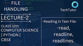 File Handling  Lecture  2  CBSE CLASS 12th  Computer Science PYTHON  TechTutor [upl. by Alenoel]