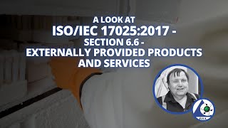 A Look at ISOIEC 170252017  Section 66  Externally Provided Products and Services [upl. by Sheba434]