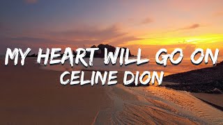 Celine Dion  My Heart Will Go On Lyrics [upl. by Susannah670]