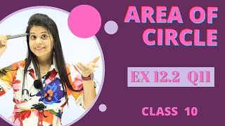 Ex 122 Q11  Area related to circles  Chapter 12  Class 10 Maths  NCERT [upl. by Chally]