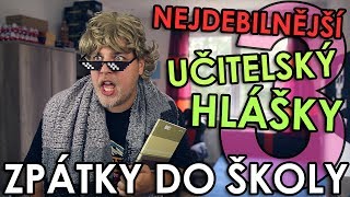 NEJDEBILNĚJŠÍ UČITELSKÝ HLÁŠKY  ZPÁTKY DO ŠKOLY [upl. by Igic723]