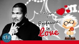 Nitin Gupta Rivaldo  Professor in Love [upl. by Eerol486]