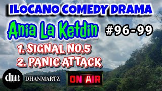 ILOCANO COMEDY DRAMA  SIGNAL NO5  PANIC ATTACK  ANIA LA KETDIN  2 EPISODES 96 99 [upl. by Noram534]