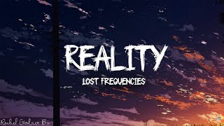 Reality  Lost Frequencies Lyrics [upl. by Ynnavoig242]