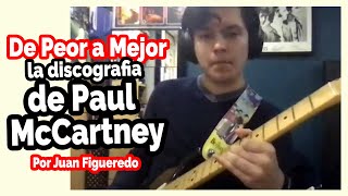 De Peor A Mejor La Discografía de Paul McCartney por Juan Figueredo [upl. by Ahsitniuq]