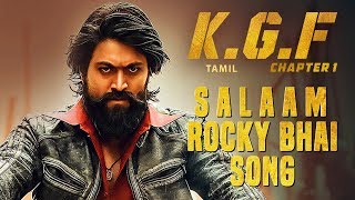 Salaam Rocky Bhai Song with Lyrics  KGF Chapter 1 Tamil Movie  Yash Srinidhi Shetty [upl. by Auhsaj]