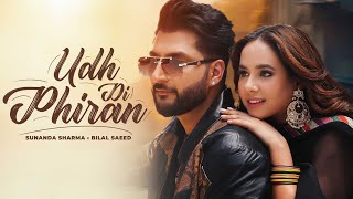 Udh Di Phiran Official Video Sunanda Sharma  Bilal Saeed  New Punjabi Song 2024 [upl. by Rickart]