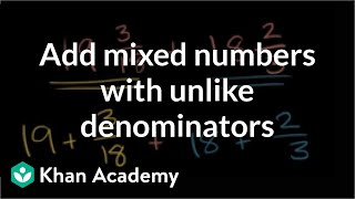 How to add mixed numbers that have unlike denominators  Fractions  PreAlgebra  Khan Academy [upl. by Neehsar]