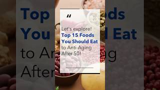 Lets explore Top 15 Foods You Should Eat to AntiAging After 50  Health Journey [upl. by Sup]