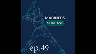 Mariners Sogcast ep 49  WERE BACK LETS TALK ABOUT THE NEW ADDITIONS IN 2024 [upl. by Netsirk]