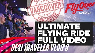 FlyOver Canada Full Video  Ultimate Flying Ride  Vancouver [upl. by Jason642]