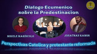 Dialogo ecumenico sobre la predestinacion [upl. by Yuji]